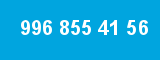 996 855 41 56